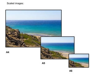 Scaled images:
A4
A5
A6
 