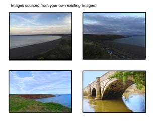 Images sourced from your own existing images:
 