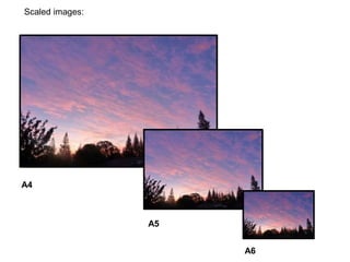 Scaled images:
A4
A5
A6
 
