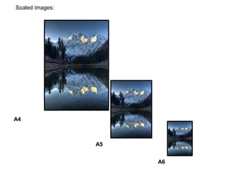 Scaled images:
A4
A5
A6
 
