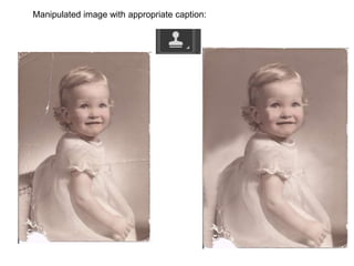 Manipulated image with appropriate caption:
 