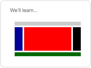 We’ll learn...
 