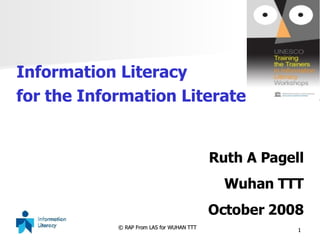 [object Object],[object Object],Ruth A Pagell Wuhan TTT October 2008 