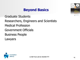 Beyond Basics Graduate Students Researchers, Engineers and Scientists Medical Profession Government Officials Business People Lawyers 