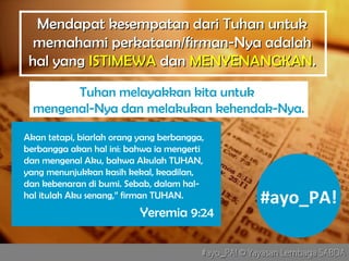 #ayo_PA! © Yayasan Lembaga SABDA#ayo_PA! © Yayasan Lembaga SABDA
Mendapat kesempatan dari Tuhan untukMendapat kesempatan d...