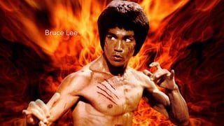 Bruce Lee
 
