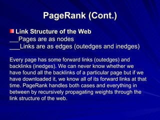 PageRank (Cont.) <ul><li>Link Structure of the Web </li></ul><ul><li>___ Pages are as nodes </li></ul><ul><li>___Links are...