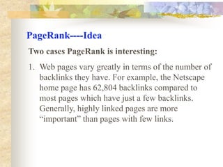 PageRank----IdeaEvery page has some number of forward links(outedges) and backlinks(inedges)