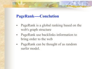 PageRank----Random Surfer ModelThe definition corresponds to the probability distribution of a random walk on the web graphs. 