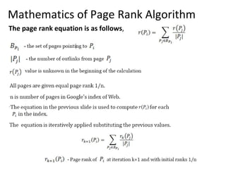Mathematics of Page Rank Algorithm
The page rank equation is as follows,
 