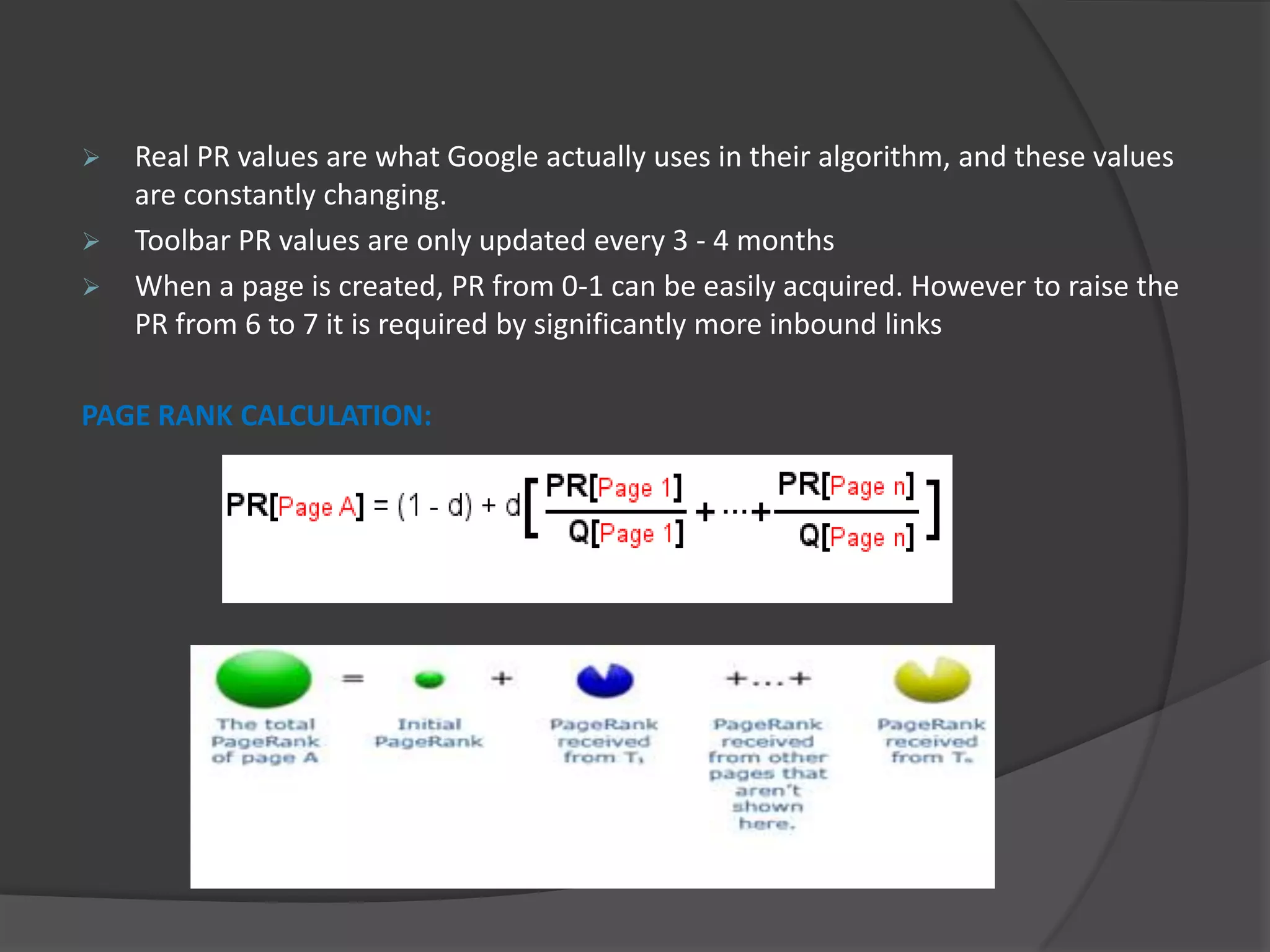 It is measured on a scale of 1 to 10 and assigned to individual pages within a website, not the entire website.HOW PAGE RANK IS IMPROVED?Back-links  or other people linking to your website. 