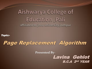 Topic:-
Presented By-
Lavina Gehlot
B.C.A 2nd YEAR
 
