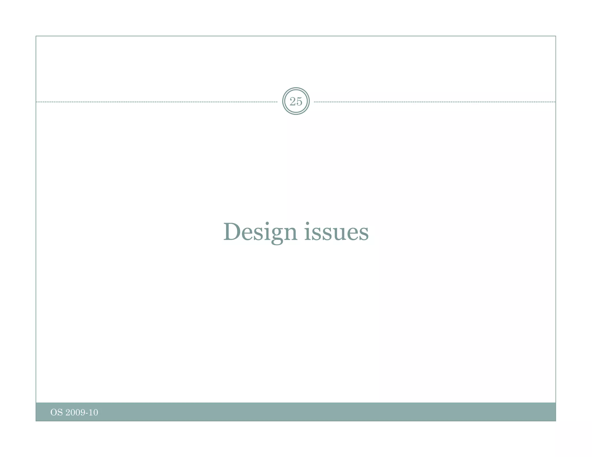 25
Design issues
OS 2009-10
 