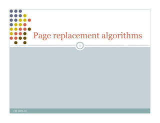 Page replacement algorithms
1
Page replacement algorithms
OS 2009-10
 