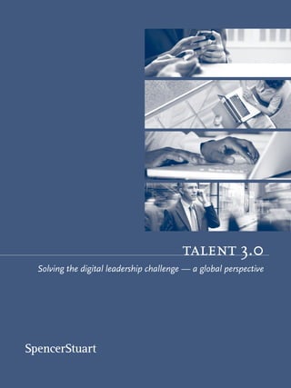 talent 3.0
Solving the digital leadership challenge — a global perspective
 