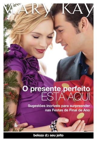 O presente perfeito
        ESTÁ AQUI
 Sugestões incríveis para surpreender
          nas Festas de Final de Ano
 