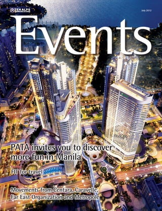 July 2012




News:

PATA invites you to discover
more fun in Manila
Feature:
FIT for travel
People:
Movements from Centara, Caravelle,
Far East Organization and Metropole
 