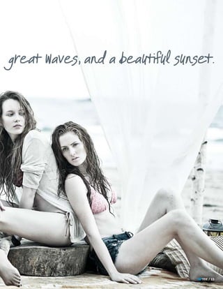 great waves, and a beautiful sunset.




                                riptide / 13
 