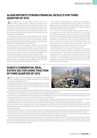 REGIONAL NEWS

Aldar reports strong financial results for third
quarter of 2012

A

t the beginning of this month, Aldar Properties PJSC, one of
Abu Dhabi›s leading property development, investment and
management companies, announced strong financial results for the
third quarter of 2012 with revenue for the period of AED 1,604.5 million
(Q3 2011: AED 3,132.9 million) and net profit of AED 205.7 million up 43%
from AED 144.0 million during the same period last year. Revenues were
driven mainly by the delivery and handover of 132 residential units, and
25 land plots at Al Raha Beach.
The company continues to have strong ongoing revenue and cash
flow visibility with AED 12.0 billion cash still to be received, and AED
2.6 billion of revenue still to be recognised from land sales at Al Raha
Beach, following the three main asset sale agreements signed with the
Government of Abu Dhabi between 2009 and 2011.
Recurring revenues from investment properties and operating
businesses were up 8% to AED 306.0 million in the third quarter (Q3
2011: AED 282.9 million) and broke through the AED 1.0 billion mark
over the first nine months of the year. These were driven by increased
occupancy year-on-year from the office portfolio, notably HQ, and
maturing retail operations, in particular Gardens Plaza and IKEA.
Aldar has ample working capital and liquidity to deliver on its business
plan. At the end of the period, free cash balances were AED 888.2
million, in addition to available and undrawn liquidity of AED 3.2 billion
through revolving credit facility agreed earlier in the year.

The company’s ongoing programme of debt reduction followed a
normal schedule of repayments during the quarter with AED 63.4
million repaid. A further AED 309.4 million will be retired on schedule in
Q4. Aldar’s total borrowings stood at AED 14,429.3 million compared to
AED 18,295.5 million as of 31 December 2011.
As a result of the recent detailed valuation exercise relating to
the potential merger with Sorouh Real Estate PJSC, the company
has updated the valuation of certain of its assets to reflect current
conditions. The company has therefore elected to write down the value
of its assets by a net amount of AED 737.1 million reflecting principally
impairments to its hotel assets that are partially offset by fair value
gains on Yas Mall. As a further result of the valuation exercise, the
Company has written back AED 431.5 million of excess accruals and
recoverable costs, which had been written off in previous periods.
Ali Eid AlMheiri, Chairman of Aldar Properties commented:
“We are pleased to see that Aldar’s communities are starting to
thrive as more customers occupy our developments. We are proud
of our contribution to Abu Dhabi’s ongoing growth and that our
established delivery record continues to produce stable cashflows
and profits for our shareholders. We have moved from strength
to strength – both financially and operationally – and remain well
positioned to execute our business plan and confirm our position as
Abu Dhabi’s premier developer.”

Dubai’s commercial real
estate sector gains traction
in third quarter of 2012

P

remier property services company Hamptons MENA has highlighted
that commercial real estate in Dubai has gained traction in the third
quarter (July to September) of 2012.
Recording robust growth in commercial leasing deals and enquiries since
the beginning of the third quarter, Hamptons MENA reports an increase
in demand for office space in areas such as Downtown Dubai and Dubai
International Financial Centre (DIFC).
Among the key drivers of demand for commercial real estate are factors such as large corporations continuing to show interest in upgrading their
premises with more flexibility in terms of leases, and limited new supply entering the market.
“Large investors have started to draw their attention to the UAE’s property market, in particular the Dubai commercial property market as a source
of stable returns,” said Niraj Masand, Head of Operations, Hamptons MENA. “Investors are more interested in buying commercial property that is
currently occupied by tenants as a source of definitive returns on their investment.”
“The growth trend of the commercial sector is a strong demonstration of Dubai’s positive growth across all sectors of its economy. The city is
underlining its credentials as a tourism and business hub, and this is reflected in the strong demand for commercial space,” he added.
Central business districts such as Downtown Dubai and DIFC have limited supply of single ownership space prompting companies to start looking
at built to suit options. In line with global trends, occupier consolidation and portfolio optimisation remain the key focus in Dubai. Short term annual
renewable leases have been replaced with long-term leases often in excess of three years, offering more security and consistency to both the
tenant and the landlord.
New commercial developments such as Emaar’s Boulevard Plaza in Downtown Dubai records strong demand, according to Hamptons MENA. High quality
commercial towers such as Currency House 2 in DIFC, Emaar Square and The H Dubai Office Tower on Sheikh Zayed Road welcomed new occupiers.
With restrictions on free zone businesses becoming less stringent and licensing made easier, a number of companies are taking advantage and
relocating to offshore (free zone) areas. This has led to multinationals looking to rent commercial property.
Earlier this year Dubai Economic Department (DED) had announced that it would implement a ‘120-days hassle-free license’ initiative, aimed to
give businesses in Dubai a head start and promote the emirate’s competitiveness, by the end of 2012. The new initiative will allow investors to have
their licenses issued immediately from DED depending on the risk factors of the intended business activity. This, in turn, is expected to further drive
demand for commercial real estate in Dubai.

DECEMBER 2012 I CITYSCAPE I 9

 