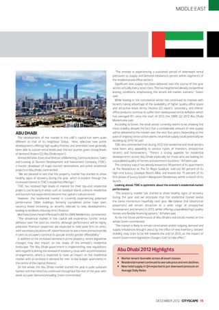 MIDDLE EAST

ABU DHABI

The development of the market in the UAE’s capital has been quite
different to that of its neighbour Dubai. Here, selective new prime
developments offering high quality finishes and amenities have generally
been able to sustain rental levels over the last quarter given strong levels
of demand (Asteco Q3 Abu Dhabi report).
Ahmed Al Fahim, Executive Director of Marketing, Communications, Sales
and Leasing at Tourism Development and Investment Company (TDIC),
a master developer of major tourism destinations and prime residential
projects in Abu Dhabi, commented:
“We are pleased to see that the property market has started to show
healthy signs of recovery during the year, which is evident through the
increased interest in TDIC’s residential offerings.”
TDIC has received high levels of interest for their top-end residential
projects, particularly in areas such as Saadiyat Island, a leisure, residential
and tourism hub expected to become the capital’s cultural centre.
However, the residential market is currently experiencing polarised
performance. Older buildings formerly considered prime have seen
vacancy levels increasing as tenants relocate to new developments,
leading to landlords reducing rents (Asteco).
Matthew Green, Head of Research UAE for CBRE Middle East, commented:
“The residential market in the capital will experience further rental
deflation over the next six months, although performance will be highly
polarised. Premium properties are expected to hold quite firm on rents,
with secondary locations off-island forecast to see a more pronounced dip
in rates as occupiers continue to upscale amidst greater affordability.”
In addition to the increased demand in prime property, recent legislative
changes may also impact on the shape of the emirate’s residential
landscape. The Abu Dhabi government is implementing new regulations
with regards to linking the renewal of residency visas with accommodation
arrangements, which is expected to have an impact on the residential
market with an increase in demand for mid- to low budget apartments in
the centre of the capital (Asteco).
On the whole, the Abu Dhabi market started the year in quite subdued
fashion and this trend has continued throughout the rest of the year with
weak occupier demand prevailing, Green commented.

“The emirate is experiencing a sustained period of downward rental
pressures as supply and demand imbalances persist within segments of
the residential and office sectors.
Significant new supply has been delivered over the course of the year
across virtually every asset class. This has heightened already competitive
leasing conditions, emphasising the tenant led market scenario,” Green
said.
While leasing in the commercial sector has continued to improve with
tenants taking advantage of the availability of higher quality office space
and attractive lease terms (Asteco Q3 report), secondary and inferior
office products continue to suffer from widespread rental deflation which
has averaged 8% since the start of 2012, the CBRE Q2 2012 Abu Dhabi
Marketview said.
According to Green, the retail sector currently seems to be showing the
most stability despite the fact that a considerable amount of new supply
will be delivered to the market over the next four years. Depending on the
pace of ongoing construction works, total retail supply could potentially be
doubling by 2015, he said.
TDIC also commented that during 2012, the residential and retail sectors
have been very appealing to various types of investors, prospective
tenants and homeowners. “There’s a strong appetite for residential
developments across Abu Dhabi especially for those who are looking for
unparalleled quality of homes and prominent locations,” Al Fahim said.
The company says it has already leased out 98 percent of its apartments
at The Residences at The St. Regis Saadiyat, sold out 80 percent of its
high-end luxury Saadiyat Beach Villas and leased out 75 percent of its
first phase of luxury Eastern Mangroves Residences within a month of its
launch.
Looking ahead, TDIC is optimistic about the emirate’s residential market
performance:
“The property market has started to show healthy signs of recovery
during the year and we anticipate that the residential market keeps
the same momentum hopefully next year. We believe that [distinctive
properties] will remain attractive to a wide range of prospective
homeowners and tenants in 2013, whilst offering unparalleled high quality
homes and flexible financing options,” Al Fahim said.
As for the future performance of Abu Dhabi’s real estate market on the
whole, Green commented:
“The market is likely to remain constrained amidst ongoing demand and
supply imbalances brought about by the influx of new inventory. Greater
stability may start to be felt towards the end of 2013, as the impact of
recent Government legislation changes start to take effect.”

Abu Dhabi 2012 Highlights

•	 Market tenant favorable across all asset classes
• 	 Residential market continued to see sale price and rent declines
• 	 New hotel supply in Q4 expected to put downward pressure on
Average Daily Rates

DECEMBER 2012 I CITYSCAPE I 15

 