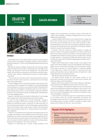 MIDDLE EAST

SAUDI ARABIA

RIYADH
Saudi Arabia has one of the world’s largest oil reserves and oil revenues
continue to boost the Kingdom’s budgetary position. In 2012, real GDP is
expected to grow by 5.1% (Jones Lang LaSalle Riyadh Real Estate Overview
Q2 2012).
With high oil revenues enabling the government to post large budget
surpluses, Riyadh has been able to substantially boost spending on job
training and education, infrastructure development, and government
salaries. 2012 has also been a good year for the capital’s real estate market.
Kristian Syson, Director of Professional Services at Cluttons Bahrain
commented:
“Year-on-year the real estate market in Saudi tends to perform well, as
real estate has been seen by Saudis as a safe investment, to be handed
down to future generations.”
This year’s biggest news in the Saudi real estate market came with the
announcement of the approval of the Kingdom’s long awaited Mortgage
Law. According to JLL, the law is a very important step in broadening home
ownership across the Kingdom and will help tackle one of the country›s
most pressing social issues. It is also expected to generate significant
benefits for the economy and should, encourage greater professionalism
in the home building industry.
However, it will take some time before the full benefits of the mortgage
law are realised and its initial impact will be limited, experts believe.
“In order for [the mortgage law] to function effectively, a change is
required to the legal frame work surrounding the law. For example, a
review of the foreclosure system is necessary as under Sharia law, it is
not permitted to take someone’s home. The land registry process will also
need to be reviewed in order to give lenders comfort that the property
which they are taking charge over is actually owned by the borrower,”
Syson explained.
“Whilst it is not doubted that the introduction and implementation of the
mortgage law will open up the possibility of home ownership to a larger
proportion of the market, many commentators have suggested that the
main benefit will be to provide cheaper real estate finance to the affluent
parts of society and will not address the needs of the growing younger
generation of the population,” he further commented.
However, it is understood that a number of large employers in the

20 I CITYSCAPE I DECEMBER 2012

Population: 28,376,355 (2011 census)
Capital City: Riyadh
Largest City: Riyadh
Currency: Saudi riyal (SAR)
GDP: $733.143 billion (2012 estimate)

Kingdom and the Government are looking at ways in which they can
support their employees in obtaining mortgage finance once the law is
implemented, Syson added.
Looking at Riyadh’s performance in the residential sector, average villa
prices have increased across most districts, however average prices in
the centre area have declined in Q2 as most sales have been of older/
refurbished projects due to the lack of new product available for sale (JLL).
During Q2, the average sale price of apartments has increased in Riyadh’s
districts to the east, south and west of Riyadh.
“Increases in rates are a product of a slight imbalance in supply and
demand in favour of the property developer (in the case of sales) and in
favour of the owner (in the case of rentals). In the more popular areas of
the Kingdom this imbalance is driving up prices as people wish to relocate
to newer products. It should also be noted that these increases are not
startling and in most cases are limited to single digit percentage increases,”
Syson commented.
Riyadh’s office market will see a major increase in new supply in 2013
when the first office buildings in both the King Abdullah Financial District
(KAFD) and the Information Technology and Communication Complex
(ITCC) projects will enter the market. Despite the substantial addition
of new supply (over 1 million sqm by 2014), JLL says demand for high
quality space will remain strong, mainly driven by the Government, Saudi
conglomerates and the multinational sector.
Looking at the year ahead, Syson commented:
“The general market outlook for 2013 remains positive, as the
Government continues to invest heavily in infrastructure, education and
healthcare projects within the Kingdom.”
However, potential oversupply in certain sectors will pose a challenge to
the performance of the Riyadh real estate market in the near future.
“The main challenge in 2013 will be the inelastic nature of the real estate
sector which will generate a potential oversupply in certain sectors, such
as office and hospitality in Riyadh, and a potential undersupply in other
areas, such as international grade industrial, warehouse and logistics space
across the Kingdom,” Syson said.
“A real concern in the medium to long term is the generation of demand
for the sectors which are currently oversupplied and whether this
oversupply situation will have, as is expected, a negative impact on the
surrounding market as occupiers will look to relocate to cheaper, better
quality accommodation for less cost,” Syson concluded.

Riyadh 2012 Highlights

•	
•	
•	

Approval of the long awaited Mortgage Law by the Council of
Ministers
Expansion of King Khalid International Airport (KKIA)
commenced in November, tripling its capacity within 3 years
Retail point of sales have grown by 17% YOY in Q2, reflecting
continuous growth in retail spending

 