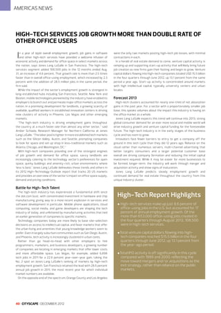 AMERICAS NEWS

High-tech services job growth more than double rate of
other office users

I

n a year of tepid overall employment growth, job gains in software
and other high-tech services have provided a welcome infusion of
economic activity and demand for office space in select markets across
the nation, says Jones Lang LaSalle in San Francisco. The high-tech
services segment added 108,500 jobs in the 12 months ended Aug.
31, an increase of 4.6 percent. That growth rate is more than 2.5 times
faster than in overall office-using employment, which increased by 2.3
percent with the addition of 28.5 million jobs in the same period, the
firm said.
While the impact of the sector’s employment growth is strongest in
long-established hubs including San Francisco, Seattle, New York and
Boston, mobile technologies pioneered by the industry have enabled its
employers to branch out and permeate major office markets across the
nation. In a promising development for landlords, a growing scarcity of
available, qualified workers in established innovation centers is driving
new clusters of activity in Phoenix, Las Vegas and other emerging
markets.
“The high-tech industry is driving employment gains throughout
the country at a much faster rate than almost any other sector,” said
Amber Schiada, Research Manager for Northern California at Jones
Lang LaSalle. “The labor pool is tighter in more established tech markets
such as the Silicon Valley, Austin, and Seattle, prompting companies
to look for space and set up shop in less-traditional markets such as
Atlanta, Chicago, and Washington, DC.”
With high-tech companies providing one of the strongest engines
of job growth and demand for office space, savvy landlords are
increasingly catering to the technology sector’s preferences for open
space, quirky buildings and amenity-rich, urban environments where
‘less is best.’ Jones Lang LaSalle delineates these trends and others in
its 2012 High-Technology Outlook report that tracks 20 US markets
and provides an overview of the sector’s impact on office space supply,
demand and pricing conditions.

were the only two markets posting high-tech job losses, with minimal
contractions in each.
In a herald of real estate demand to come, venture capital activity is
ramping up and supporting start-up activity that will likely bring future
job creation as new firms gain their footing and begin to grow. Venture
capital dollars flowing into high-tech companies totaled USD 15.5 billion
in the four quarters through June 2012, up 13.1 percent from the same
period a year ago. Start-up activity is concentrated around markets
with high intellectual capital, typically university centers and urban
locales.

Forecast 2013
High-tech clusters accounted for nearly one-third of net absorption
gains in the past year. For a sector with a proportionately smaller job
base, this speaks volumes about the impact this industry is having on
the office market as a whole.
Jones Lang LaSalle expects this trend will continue into 2013; strong
global consumer demand for an ever more social and mobile world will
drive industry growth and venture capital funding for the foreseeable
future. The high-tech industry is in the early stages of the business
cycle and has room to grow.
Innovators face fewer barriers to entry to get a company off the
ground in this tech cycle than they did 12 years ago. Reliance on the
cloud rather than numerous servers, multi-channel advertising that
better targets consumers and a larger potential customer base
overall are driving company formation and reducing the initial capital
investment required. While it may be easier for more businesses to
be formed, longer-term, the industry will work through merger and
acquisition activity and show signs of maturation.
Jones Lang LaSalle predicts steady employment growth and
continued demand for real estate throughout the country from this
unique industry cluster.

Battle for High-Tech Talent
The high-tech industry has experienced a fundamental shift since
the dot.com bust, with concentrated investment in hardware and chip
manufacturing giving way to a more recent explosion in services and
software development in particular. Mobile phone applications, cloud
computing, social media, and game developers are shaping the tech
industry of today, and unfettered by manufacturing activities that tied
an earlier generation of companies to specific markets.
Technology companies today are more likely to base site-selection
decisions on access to intellectual capital, and favor markets that offer
the urban living and amenities that young knowledge workers seem to
prefer. Even in largely suburban communities such as San Diego, Austin,
and Phoenix, tech activity is increasingly clustered in urban cores.
Rather than go head-to-head with other employers to hire
programmers, marketers, and business developers, a growing number
of companies are locating in emerging markets that offer lower costs
and more affordable space. Las Vegas, for example, added 6,898
tech jobs in 2011 for a 22.9 percent year-over-year gain, taking the
No. 2 spot on Jones Lang LaSalle’s ranking of markets by high-tech
employment growth. San Francisco retained the lead with 28.6 percent
annual job growth in 2011, the most recent year for which individual
market numbers are available.
On the opposite end of the spectrum, Orange County and Los Angeles

40 I CITYSCAPE I DECEMBER 2012

High-Tech Report Highlights
just 8.6 percent
• High-tech services make upbut accounted forof17
office-using jobs in the U.S.
percent of annual employment growth. Of the
more than 653,000 office-using jobs created in
the four quarters through August 2012, 108,500
were in high-tech services.

high•Total venture capital dollars flowing into the four
tech companies reached $15.5 billion in

quarters through June 2012, up 13.1 percent from
the year-ago period.

cycle
•Total IPO activity is off significantly in this the
compared with 1999 and 2000, reflecting

move toward mergers and/or acquisitions as the
exit strategy, rather than reliance on the public
markets.

 