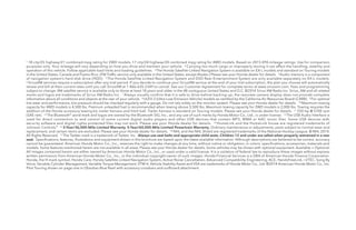 1 18 city/25 highway/21 combined mpg rating for 2WD models. 17 city/24 highway/20 combined mpg rating for 4WD models. Based on 2015 EPA mileage ratings. Use for comparison
purposes only. Your mileage will vary depending on how you drive and maintain your vehicle.  2 Carrying too much cargo or improperly storing it can affect the handling, stability and
operation of this vehicle. Follow applicable load limits and loading guidelines.  3 The Honda Satellite-Linked Navigation System is available on EX-L models and standard on Touring models
in the United States, Canada and Puerto Rico. (FM Traffic service only available in the United States, except Alaska.) Please see your Honda dealer for details.  4 Audio memory is a component
of navigation system’s hard disk drive (HDD).  5 The Honda Satellite-Linked Navigation System and DVD Rear Entertainment System are only available separately on EX-L models. 
6 SiriusXM services require a subscription after any trial period. If you decide to continue your SiriusXM service at the end of your trial subscription, the plan you choose will automatically
renew and bill at then-current rates until you call SiriusXM at 1-866-635-2349 to cancel. See our Customer Agreement for complete terms at www.siriusxm.com. Fees and programming
subject to change. XM satellite service is available only to those at least 18 years and older in the 48 contiguous United States and D.C. ©2014 Sirius XM Radio Inc. Sirius, XM and all related
marks and logos are trademarks of Sirius XM Radio Inc.  7 Always visually confirm that it is safe to drive before backing up; the rearview camera display does not provide complete
information about all conditions and objects at the rear of your vehicle.  8 ULEV-2 (Ultra-Low-Emission Vehicle) models as certified by the California Air Resources Board (CARB).  9 For optimal
tire wear and performance, tire pressure should be checked regularly with a gauge. Do not rely solely on the monitor system. Please see your Honda dealer for details.  10 Maximum towing
capacity for 4WD models is 4,500 lbs. Premium unleaded fuel is recommended when towing above 3,500 lbs. Maximum towing capacity for 2WD models is 2,000 lbs. Towing requires the
addition of the Honda accessory towing kit, trailer harness and hitch ball. Trailer harness is standard on Touring models. Please see your Honda dealer for details.  11 250-hp @ 5700 rpm
(SAE net).  12 The Bluetooth® word mark and logos are owned by the Bluetooth SIG, Inc., and any use of such marks by Honda Motor Co., Ltd., is under license.  13 The USB Audio Interface is
used for direct connection to and control of some current digital audio players and other USB devices that contain MP3, WMA or AAC music files. Some USB devices with
security software and digital rights-protected files may not work. Please see your Honda dealer for details.  14 HomeLink and the HomeLink house are registered trademarks of
Johnson Controls.®  15 3‑Year/36,000-Mile Limited Warranty. 5‑Year/60,000-Mile Limited Powertrain Warranty. Ordinary maintenance or adjustments, parts subject to normal wear and
replacement, and certain items are excluded. Please see your Honda dealer for details.  16 NHL and the NHL Shield are registered trademarks of the National Hockey League. © NHL 2014.
All Rights Reserved.  17 The Twitter mark is a trademark of Twitter, Inc.  Always use seat belts and appropriate child seats. Children 12 and under are safest when properly restrained in a rear
seat.  Specifications, features, illustrations and equipment shown in this brochure are based upon the latest available information. Although descriptions are believed to be correct, accuracy
cannot be guaranteed. American Honda Motor Co., Inc., reserves the right to make changes at any time, without notice or obligation, in colors, specifications, accessories, materials and
models. Some features mentioned herein are not available in all areas. Please see your Honda dealer for details. Some vehicles may be shown with optional equipment. Available = Optional.
All images contained herein are either owned by American Honda Motor Co., Inc., or used under a valid license. It is a violation of federal law to reproduce these images without express
written permission from American Honda Motor Co., Inc., or the individual copyright owner of such images. Honda Financial Services is a DBA of American Honda Finance Corporation.
Honda, the H-mark symbol, Honda Care, Honda Satellite-Linked Navigation System, Active Noise Cancellation, Advanced Compatibility Engineering, ACE, HandsFreeLink, i-VTEC, Song By
Voice, Variable Cylinder Management, Variable Torque Management, VTM-4, Vehicle Stability Assist and VSA are trademarks of Honda Motor Co., Ltd. © 2014 American Honda Motor Co., Inc.
Pilot Touring shown on page one in Obsidian Blue Pearl with accessory crossbars and surfboard attachment.
 