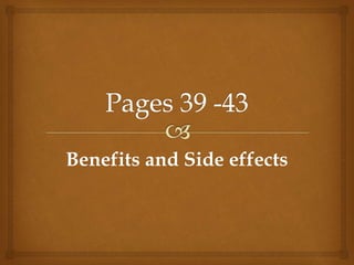 Benefits and Side effects
 
