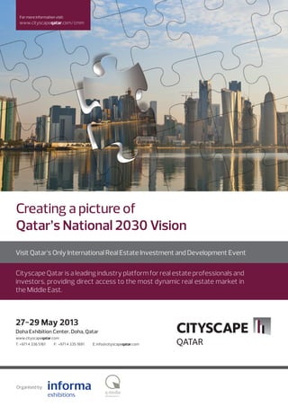 www.cityscapeqatar.com/cmm

Creating a picture of
Qatar’s National 2030 Vision

 