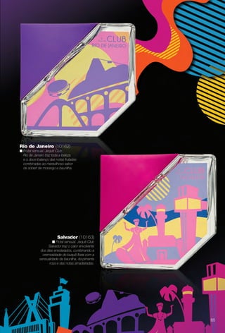 Rio de Janeiro (10162)
n Frutal sensual. Jequiti Club
Rio de Janeiro traz toda a beleza
e o doce balanço das notas frutadas
combinadas ao maravilhoso sabor
de sobert de morango e baunilha.
Salvador (10163)
n Floral sensual. Jequiti Club
Salvador traz o calor envolvente
dos dias ensolarados, combinando a
cremosidade do buquê foral com a
sensualidade da baunilha, da pimenta
rosa e das notas amadeiradas.
85
BR_PERFUMARIA_COLHEITA14-13.indd 85 8/1/13 1:39 PM
PDF/X-4 ISOarizona.flow
www.arizona.com.br +55 11 3847-1977 686588_BR_COLHEITA14-13_P085.pdf - 156.0 x 230.0 mm - p?g. 85BLACK YELLOW MAGENTA CYAN
Agência: Arizona | Cliente: Arizona
Processado por arizona.flow em Thu Aug 1 13:44:45 2013
 