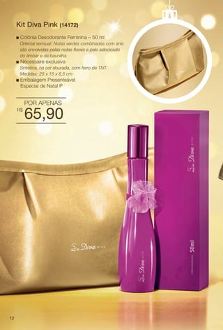 PDF/X-4 ISO

arizona.flow

Kit Diva Pink (14172)
n

Colônia Desodorante Feminina – 50 ml
Oriental sensual. Notas verdes combinadas com anis
são envolvidas pelas notas forais e pelo adocicado
do âmbar e da baunilha.

n

Nécessaire exclusiva
Sintética, na cor dourada, com forro de TNT.
Medidas: 25 x 15 x 6,5 cm

n

Embalagem Presenteável
Especial de Natal P

POR APENAS
R$

65,90

12

BR_KITS NATAL_COLHEITA15-13.indd 12

8/23/13 12:25 PM
Agência: Arizona | Cliente: Arizona
Processado por arizona.flow em Fri Aug 23 12:27:02 2013

BLACK YELLOW MAGENTA CYAN

www.arizona.com.br +55 11 3847-1977

686888_BR_COLHEITA15-13_P012.pdf - 156.0 x 230.0 mm - p?g. 12

 
