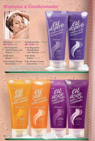 arizona.flow

PDF/X-4 ISO

Shampoo e Condicionador
1

Shampoo – 200 ml
R$ 10,90 cada

Condicionador – 200 ml
R$ 12,90 cada

1 Eu Desperto
Jabuticabas com
Açúcar (10175)

4 Eu Desperto
Jabuticabas
com Açúcar (10176)

2 Eu Sinto
Âmbar (10173)

5 Eu Sinto
Âmbar (10174)

3 Eu Desejo Frutas
Vermelhas (10171)

4

6 Eu Desejo Frutas
Vermelhas (10172)

2

5

3

6

146

BR_EUBrilho_COLHEITA15-13.indd 146

8/16/13 8:19 AM
Agência: Arizona | Cliente: Arizona
Processado por arizona.flow em Fri Aug 16 08:20:57 2013

BLACK YELLOW MAGENTA CYAN

www.arizona.com.br +55 11 3847-1977

686888_BR_COLHEITA15-13_P146.pdf - 156.0 x 230.0 mm - p?g. 146

 