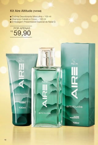 PDF/X-4 ISO

arizona.flow

Kit Aire Altitude (14144)
n
n
n

Colônia Desodorante Masculina – 100 ml
Shampoo Cabelo e Corpo – 100 ml
Embalagem Presenteável Especial de Natal G

POR APENAS
R$

59,90

16

BR_KITS NATAL_COLHEITA15-13.indd 16

8/22/13 11:28 PM
Agência: Arizona | Cliente: Arizona
Processado por arizona.flow em Thu Aug 22 23:28:53 2013

BLACK YELLOW MAGENTA CYAN

www.arizona.com.br +55 11 3847-1977

686888_BR_COLHEITA15-13_P016.pdf - 156.0 x 230.0 mm - p?g. 16

 