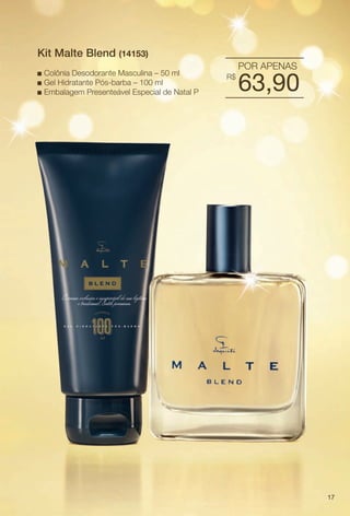 PDF/X-4 ISO

arizona.flow

Kit Malte Blend (14153)
n
n
n

Colônia Desodorante Masculina – 50 ml
Gel Hidratante Pós-barba – 100 ml
Embalagem Presenteável Especial de Natal P

POR APENAS
R$

63,90

17

BR_KITS NATAL_COLHEITA15-13.indd 17

8/22/13 11:28 PM
Agência: Arizona | Cliente: Arizona
Processado por arizona.flow em Thu Aug 22 23:28:53 2013

BLACK YELLOW MAGENTA CYAN

www.arizona.com.br +55 11 3847-1977

686888_BR_COLHEITA15-13_P017.pdf - 156.0 x 230.0 mm - p?g. 17

 