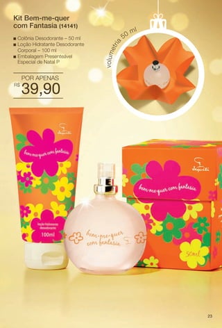 arizona.flow

PDF/X-4 ISO

Kit Bem-me-quer
com Fantasia (14141)

n

ia

Colônia Desodorante – 50 ml
Loção Hidratante Desodorante
Corporal – 100 ml
Embalagem Presenteável
Especial de Natal P

etr

n

l

volum

n

m
50

POR APENAS
R$

39,90

23

BR_KITS NATAL_COLHEITA15-13.indd 23

8/23/13 5:54 AM
Agência: Arizona | Cliente: Arizona
Processado por arizona.flow em Fri Aug 23 05:56:26 2013

BLACK YELLOW MAGENTA CYAN

www.arizona.com.br +55 11 3847-1977

686888_BR_COLHEITA15-13_P023.pdf - 156.0 x 230.0 mm - p?g. 23

 