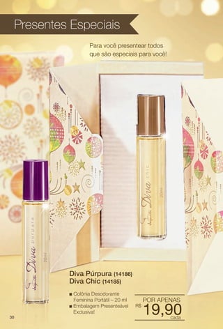 arizona.flow

PDF/X-4 ISO

Presentes Especiais
Para você presentear todos
que são especiais para você!

Diva Púrpura (14186)
Diva Chic (14185)
Colônia Desodorante
Feminina Portátil – 20 ml
n Embalagem Presenteável
Exclusiva!
n

30

R$

POR APENAS

19,90
cada

BR_KITS NATAL_COLHEITA15-13.indd 30

8/22/13 7:15 PM
Agência: Arizona | Cliente: Arizona
Processado por arizona.flow em Thu Aug 22 19:27:35 2013

BLACK YELLOW MAGENTA CYAN

www.arizona.com.br +55 11 3847-1977

686888_BR_COLHEITA15-13_P030.pdf - 156.0 x 230.0 mm - p?g. 30

 