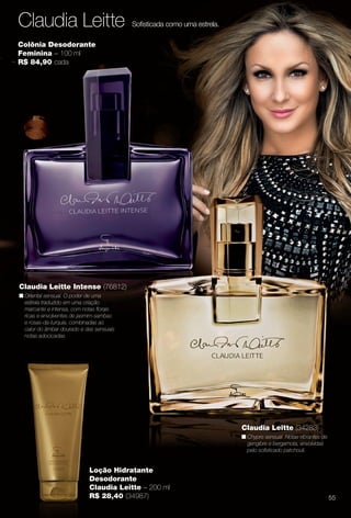 arizona.flow

er bem.

PDF/X-4 ISO

Claudia Leitte

Sofsticada como uma estrela.

Colônia Desodorante
Feminina – 100 ml
R$ 84,90 cada

Claudia Leitte Intense (76812)
n Oriental sensual. O poder de uma
estrela traduzido em uma criação
marcante e intensa, com notas forais
ricas e envolventes de jasmim-sambac
e rosas-da-turquia, combinadas ao
calor do âmbar dourado e das sensuais
notas adocicadas.

Claudia Leitte (34283)
n Chypre sensual. Notas vibrantes de
gengibre e bergamota, envolvidas
pelo sofsticado patchouli.

Loção Hidratante
Desodorante
Claudia Leitte – 200 ml
R$ 28,40 (34987)

BR_PERFUMARIA_COLHEITA15-13.indd 55

55

8/16/13 12:14 PM
Agência: Arizona | Cliente: Arizona
Processado por arizona.flow em Fri Aug 16 12:20:56 2013

BLACK YELLOW MAGENTA CYAN

www.arizona.com.br +55 11 3847-1977

686888_BR_COLHEITA15-13_P055.pdf - 156.0 x 230.0 mm - p?g. 55

 