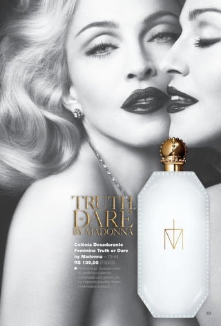 arizona.flow

PDF/X-4 ISO

Colônia Desodorante
Feminina Truth or Dare
by Madonna – 75 ml
R$ 139,00 (76833)
n Floral sensual. Ousadas notas
de gardênia e tuberosa,
combinadas com jasmim, lírio
e a inebriante baunilha, trazem
modernidade à criação.

63

BR_PERFUMARIA_COLHEITA15-13.indd 63

8/16/13 12:14 PM
Agência: Arizona | Cliente: Arizona
Processado por arizona.flow em Fri Aug 16 12:20:56 2013

BLACK YELLOW MAGENTA CYAN

www.arizona.com.br +55 11 3847-1977

686888_BR_COLHEITA15-13_P063.pdf - 156.0 x 230.0 mm - p?g. 63

 