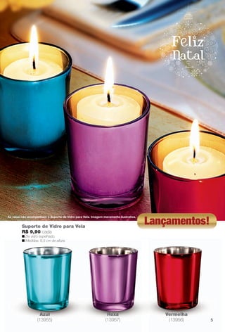 arizona.flow

PDF/X-4 ISO

As velas não acompanham o Suporte de Vidro para Vela. Imagem meramente ilustrativa.

Suporte de Vidro para Vela
R$ 9,90 cada

lançamentos!

n De vidro espelhado.
n Medidas: 6,5 cm de altura.

Azul
(13955)

Roxa
(13957)

BR_CUIDADOSPARACASA_JVILLA15-13.indd 5

Vermelha
(13956)

5

8/21/13 2:37 AM
Agência: Arizona | Cliente: Arizona
Processado por arizona.flow em Wed Aug 21 02:38:35 2013

BLACK YELLOW MAGENTA CYAN

www.arizona.com.br +55 11 3847-1977

686889_BR_JVILLA_Colheita15-13_P005.pdf - 156.0 x 230.0 mm - p?g. 5

 