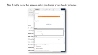 Step 2: In the menu that appears, select the desired preset header or footer.
 