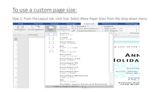 To use a custom page size:
Step 1: From the Layout tab, click Size. Select More Paper Sizes from the drop-down menu.
 