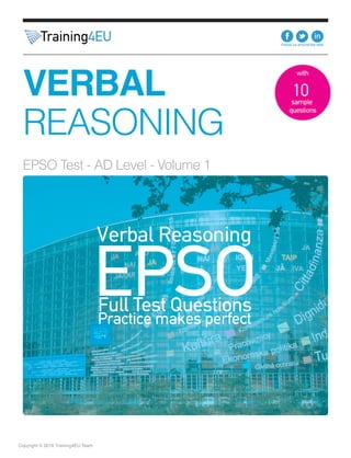 Copyright © 2016 Training4EU Team
VERBAL
REASONING
EPSO Test - AD Level - Volume 1
 
