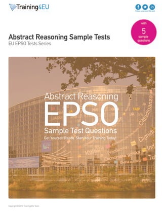 Copyright © 2016 Training4EU Team
ABSTRACT
REASONING
EPSO Test - AST Level - Volume 1
 