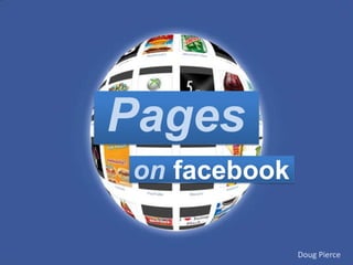 Pages,[object Object],facebook,[object Object],on,[object Object],Doug Pierce,[object Object]