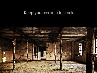 Keep your content in stock

 
