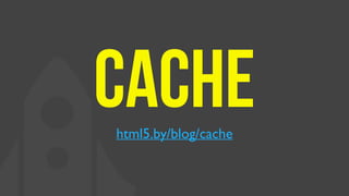 Cachehtml5.by/blog/cache
 