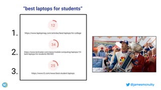 @jamesmcnulty
“best laptops for students”
1.
2.
3.
 