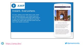 @jamesmcnultyhttps://amp.dev/
 