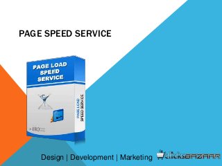 PAGE SPEED SERVICE
Design | Development | Marketing
 