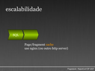 escalabilidade SQL Page/fragment  cache use nginx (ou outro http server) 